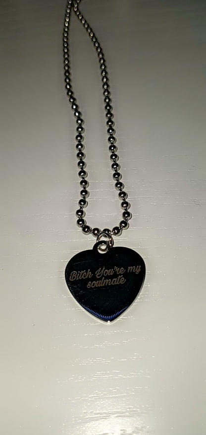 Bitch you're my soulmate Necklace set